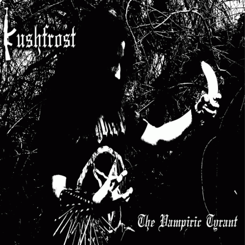 Kushfrost : The Vampiric Tyrant (Satanic Warmaster Cover)